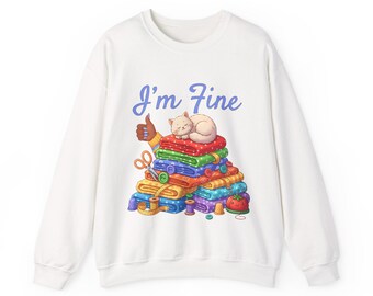 Funny Sewist Crewneck Sweatshirt, Fabric Stash Humor Gift for Quilters