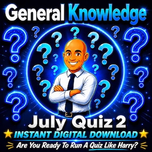 May include: A digital graphic featuring a bald character in a white shirt and dark tie with arms crossed. The background is a dark blue circle with glowing blue question marks. Text reads: General Knowledge, July Quiz 2, INSTANT DIGITAL DOWNLOAD, Are You Ready To Run A Quiz Like Harry?