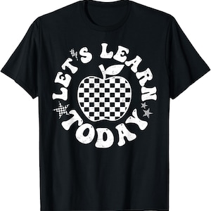 Let's Learn Today Checkered Apple Shirt, Back to School Teacher Tee