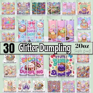 May include: A collection of thirty 20oz tumblers featuring various colorful designs of cartoon dumplings with smiling faces, glitter accents, bows, and text such as Glitter Dumpling Energy, Little Bits of Happiness, and You're a Spooky Dumpling.