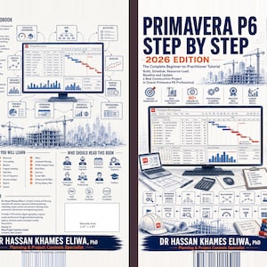 May include: A book cover titled Primavera P6 Step by Step 2026 Edition by Dr. Hassan Khames Eliwa. The design features a computer monitor displaying project management software, construction site illustrations, icons, and text detailing the handbook.