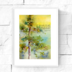 May include: A framed watercolor print featuring a stylized pine tree in shades of green, yellow, and blue. The text reads: I took a walk in the woods and came out taller than the trees - Henry David Thoreau. The artwork is set in a white frame.