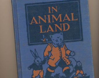 vintage school book, "In Animal Land", by Mabel Guinnip La Rue, 1944 edition