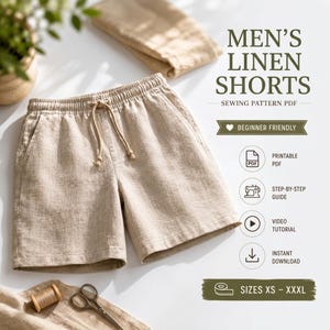 May include: Beige linen shorts with an elastic waistband and a drawstring. The image includes text: MEN'S LINEN SHORTS SEWING PATTERN PDF, BEGINNER FRIENDLY, PRINTABLE PDF, STEP-BY-STEP GUIDE, VIDEO TUTORIAL, INSTANT DOWNLOAD, SIZES XS - XXXL.