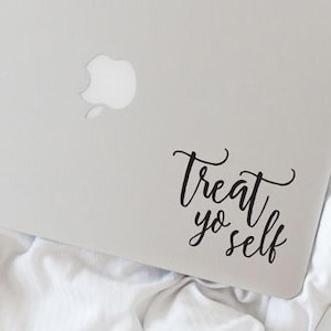 XS Treat Yo Self • Quote Decal • Wall Decal Vinyl Art Stickers for Electronics, Laptops, Homes, Dorm Rooms, Offices
