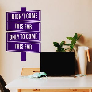 Ik ben niet zo ver gekomen, alleen om zo ver te komen - inspirerende positieve muurcitaat vinyl decal slaapzaal, kantoor, homegym, motiverend