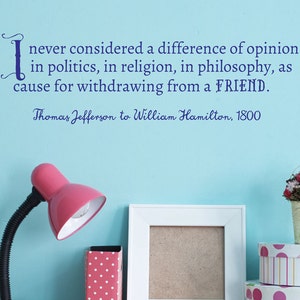 Thomas Jefferson Difference In Opinion Quote - Historical Quote Wall Decal for Classrooms, Dorms, Homes, and More
