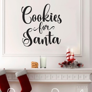 Cookies for Santa- Christmas Quote Santa Claus Winter Vinyl Wall Decal for Storefront Windows, Walls, Christmas Decor, Fireplace Mantle