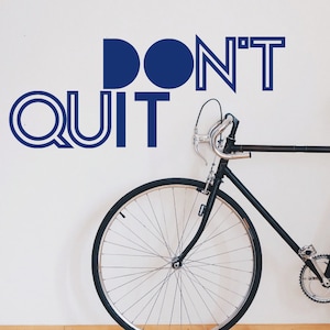 Don't Quit Do It - Motivational Quote Vinyl Decal for Office Decor, Gym Decor, Classrooms, Libraries, Dorm Rooms