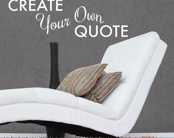 Create your own Quote Personalized Wall Quote Sticker - Wall Decal Custom Vinyl Art Stickers