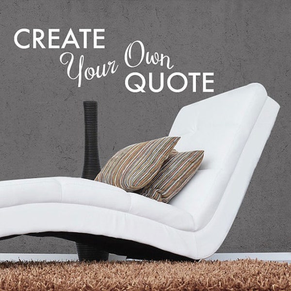 Create your own Quote Personalized Wall Quote Sticker - Wall Decal Custom Vinyl Art Stickers