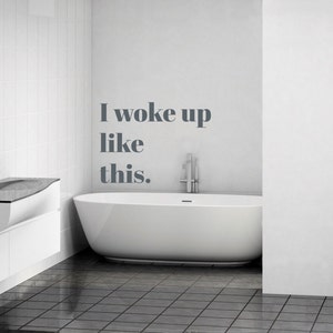 I Woke Up Like This Quote Wall Decal Custom Vinyl Art Stickers for Homes, Schools, Offices, Interior Designers image 2