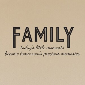 Family today's little moments Quote Wall Decal Custom Vinyl Art Stickers image 3