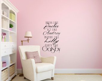 Dress like Jackie Act like Audry Inspire like Lilly Quote Typography Design - Wall Decal Custom Vinyl Art Stickers