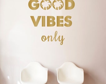Good Vibes Only Wall Decal - Custom Vinyl Art Stickers