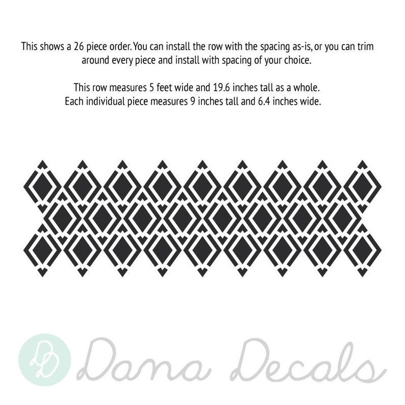 May include: Black and white geometric diamond pattern. The row measures 5 feet wide and 19.6 inches tall. Each individual piece measures 9 inches tall and 6.4 inches wide. The text says "Dana Decals".
