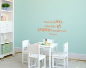 Dr. Seuss Quote Today Was Good - Vinyl Wall Art Decal for Homes, Offices, Kids Rooms, Nurseries, Schools