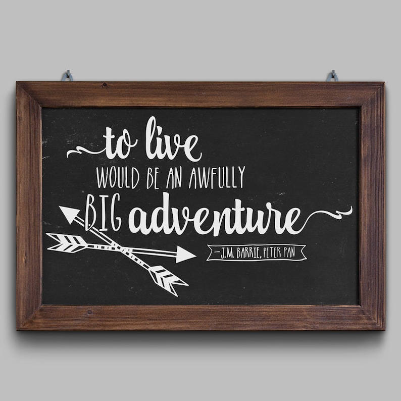To Live Would Be an Awfully Big Adventure Vinyl Wall Quote Etsy