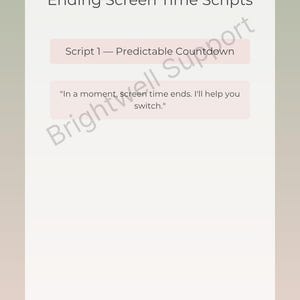 May include: A white rectangular card with a soft green and pink gradient border. The text reads: Ending Screen Time Scripts, Script 1 — Predictable Countdown, and In a moment, screen time ends. I'll help you switch. The bottom includes Brightwell Support.