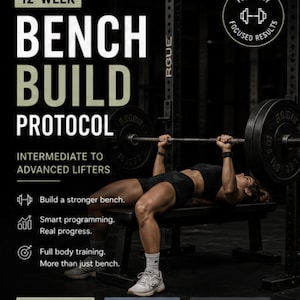 May include: A digital graphic for a 12-week bench build protocol for intermediate to advanced lifters. It features a person performing a barbell bench press on a black bench. Text includes: Build a stronger bench, Smart programming, Real progress, Full body training, Structured, Progressive, Effective.