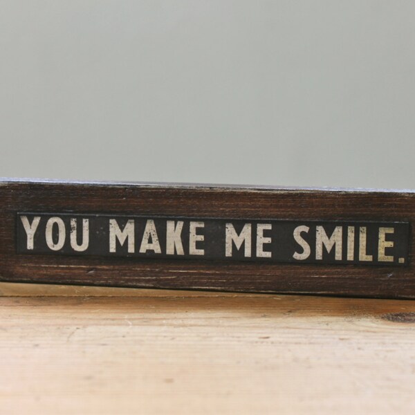 You Make Me Smile wooden love note home decor phrase