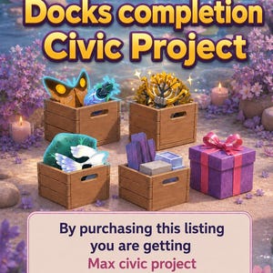 May include: Four wooden crates containing various game items, including a moth-like mask, a golden bow, green fabric, and purple blocks, alongside a purple gift box with a pink ribbon. Text reads: Docks completion Civic Project. By purchasing this listing you are getting Max civic project and 1x Mystery outfit gift for free!