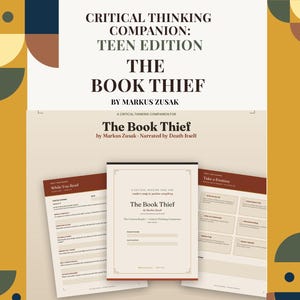 May include: A digital educational resource titled Critical Thinking Companion: Teen Edition The Book Thief by Markus Zusak. The document includes a cover page, a While You Read worksheet, and a Take a Position activity page with 13 printable pages total.