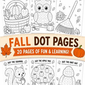 May include: A collection of six black and white dot marker activity sheets featuring fall themes like a harvest basket, owl, rake, squirrel, apple tree, and knit hat. A central banner displays the text FALL DOT PAGES 20 PAGES OF FUN & LEARNING!