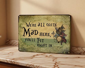 Vintage sign we're all quite mad here you'll fit right in8x12 inch | aluminum,movie posters, gothic wall art, home kitchen bedroom living