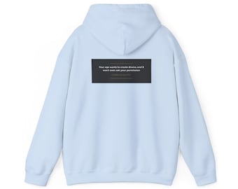 Your Ego Wants To Create Drama And It Won't Even Ask Your Permission — Inspirational Quote Hoodie
