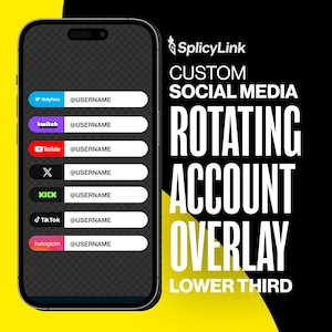 May include: A smartphone display showing a SplicyLink custom social media rotating account overlay lower third. The screen features seven horizontal bars with social media logos for OnlyFans, Twitch, YouTube, X, Kick, TikTok, and Instagram.