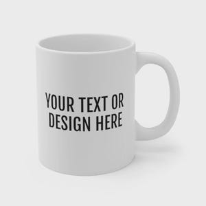 Taza de cerámica de 325 ml (11 oz) Taza de café de cerámica personalizada blanca, añade tu propio logotipo, texto, imágenes o diseño, Taza blanca de 325 ml a 444 ml (11 oz a 15 oz), Tazas coloridas