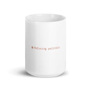 Refusing Politely Mug | Funny AI Programmer Coffee Cup