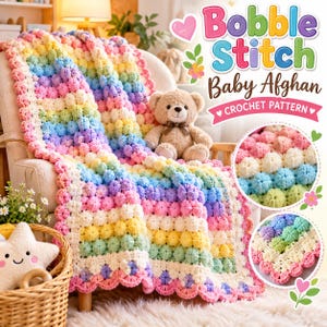 May include: A crochet baby afghan blanket featuring a rainbow-colored bobble stitch pattern with a scalloped border. The blanket is draped over a chair next to a teddy bear. Text on the image reads: Bobble Stitch Baby Afghan CROCHET PATTERN.