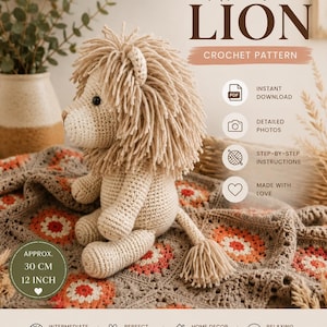 Könnte beinhalten: Ein beiges Häkellöwen-Spielzeug mit einer dicken, fransigen Mähne und einem Quastenschwanz, das etwa 30 cm misst. Der Text lautet Alan the LION CROCHET PATTERN, INSTANT DOWNLOAD, DETAILED PHOTOS, STEP-BY-STEP INSTRUCTIONS und MADE WITH LOVE.