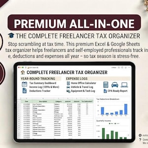 May include: A digital tablet displays the Premium All-In-One Complete Freelancer Tax Organizer spreadsheet for Excel and Google Sheets. The interface shows year-round tracking, expense logs, tax summary dashboards, and various financial data charts.