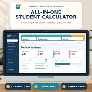 May include: A laptop displaying an interactive HTML academic dashboard titled All-In-One Student Calculator. The screen shows student data including GPA, grades, and degree progress. Below the laptop are three buttons labeled 7 Academic Tools, Offline Ready, and Laptop + Phone.