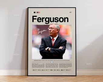Peut inclure: Une affiche encadrée présentant un portrait d'Alex Ferguson en costume sombre et cravate rouge, avec sa signature au-dessus. Le texte inclut le nom Ferguson, une citation et des détails biographiques sur un fond beige clair avec des accents noirs.