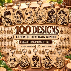 May include: A collection of laser-cut wooden keychains featuring various anime-style character engravings. The display includes text reading 100 DESIGNS, LASER CUT KEYCHAIN BUNDLE, READY FOR LASER CUTTING, INSTANT DOWNLOAD, and DIGITAL FILES.