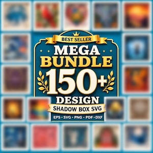 May include: A digital graphic featuring a central blue emblem with gold text reading BEST SELLER MEGA BUNDLE 150+ DESIGN SHADOW BOX SVG EPS SVG PNG PDF DXF. The emblem is surrounded by a grid of blurred, colorful square thumbnail images.