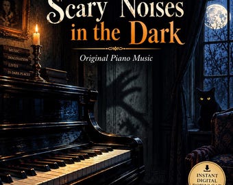 Scary Noises in the Dark | Halloween Piano Sheet Music (Digital Download)