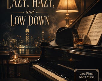 Lazy, Hazy, Low Down Jazz Piano Sheet Music (PDF Download)