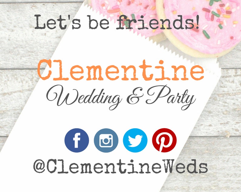 May include: White paper bag with the text "Let's be friends!" and "Clementine Wedding & Party" in orange. Below the text are social media icons for Facebook, Instagram, Twitter, and Pinterest. The text "@ClementineWeds" is at the bottom of the bag.