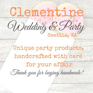 May include: A white paper bag with the text "Clementine Wedding & Party Seattle, WA" and the text "Unique party products, handcrafted with care for your affair Thank you for buying handmade!"