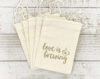 Coffee Favor Bags for Wedding, Shower, or Party -  Cotton drawstring bags, hand stamped - Love is Brewing, coffee or tea favors for guests