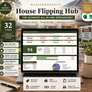 May include: A laptop screen displaying the House Flipping Hub spreadsheet with a project dashboard, financial metrics, a pie chart, and 32 tabs. The interface includes sections for deal analysis, budget tracking, and project management for real estate.