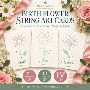 Op de afbeelding: Drie witte kaarten met string art ontwerpen van geboortebloemen: een madeliefje voor april, een roos voor juni en een aster voor september. De tekst luidt Muse & Make Co. BIRTH FLOWER STRING ART CARDS, 24 PATTERNS, 12 MONTHS, 102-PAGE PDF, DIGITAL PDF • NO PHYSICAL ITEM.