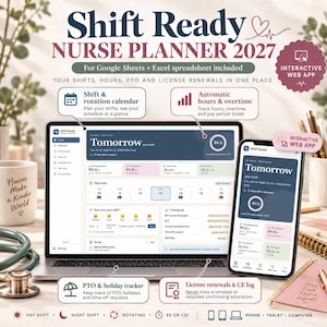 May include: Shift Ready Nurse Planner 2027 digital tool for Google Sheets and Excel. The interface displays a shift calendar, hours and overtime tracker, PTO and holiday tracker, and licence renewal log on a laptop and smartphone screen.