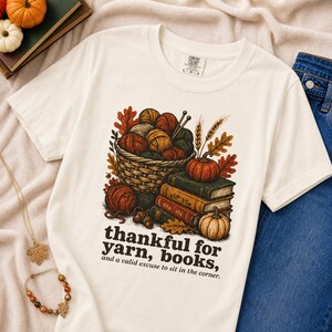 Thankful for Yarn and Books Shirt | Funny Fall Introvert Tee | Comfort Colors