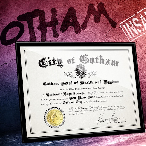 Exclusive Arkham Asylum Certificate of INSANITY w/ YOUR name! Signed by Prof. Strange, Gold Foil City of Gotham seal, Unique HANDMADE Fanart